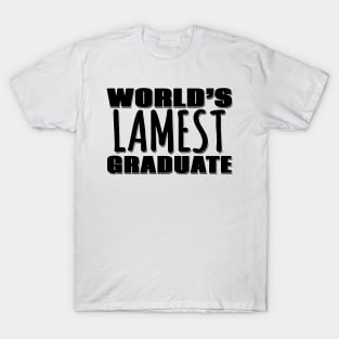 World's Lamest Graduate T-Shirt